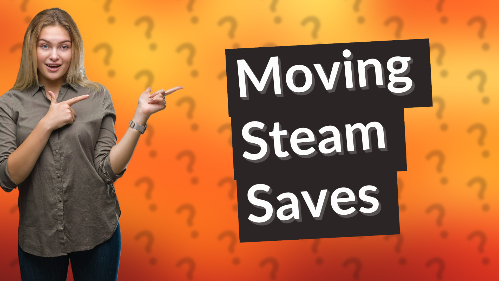 Moving Steam Saves