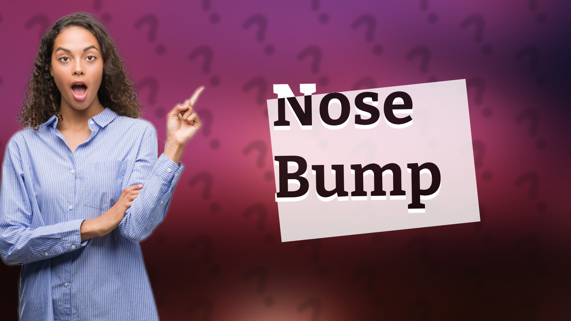 Nose Bump