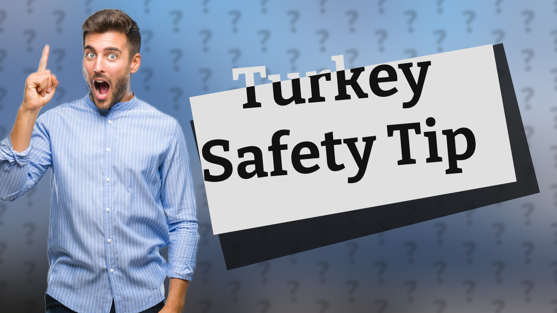 Turkey Safety Tip