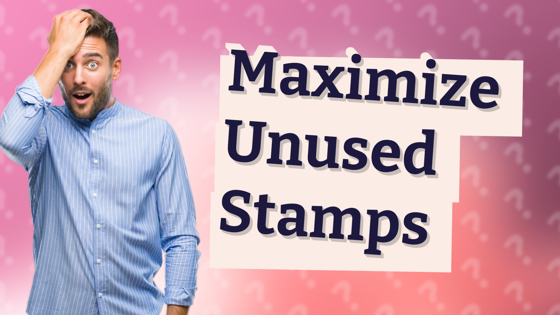 Maximize Unused Stamps