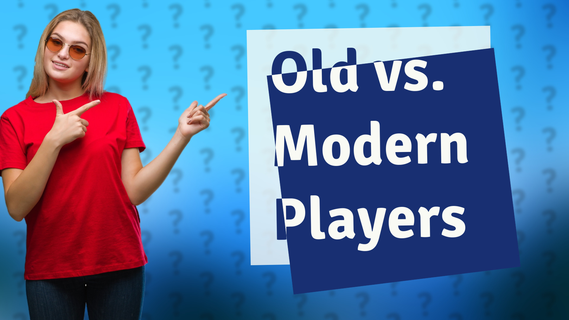 Old vs. Modern Players