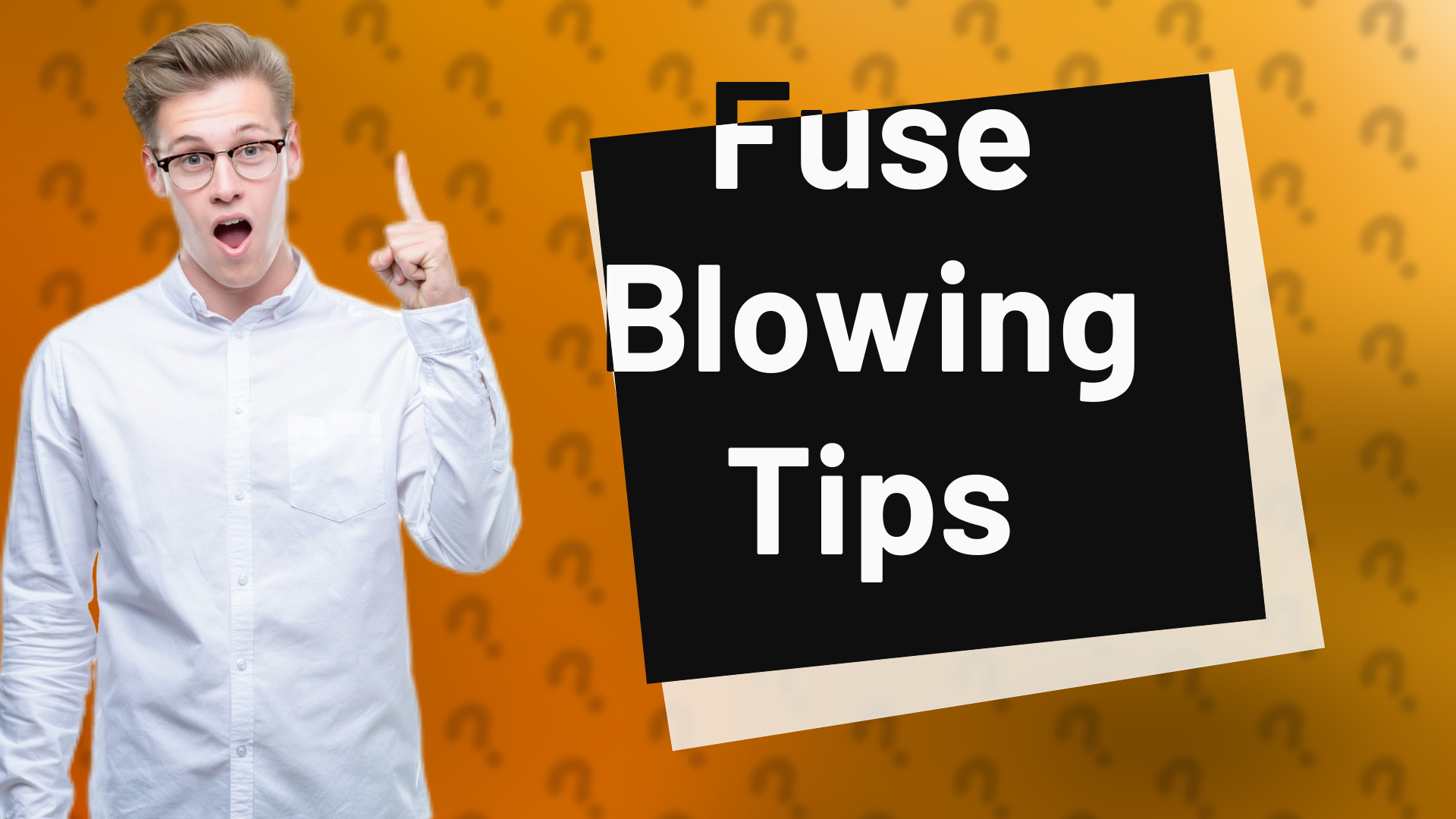 Fuse Blowing Tips