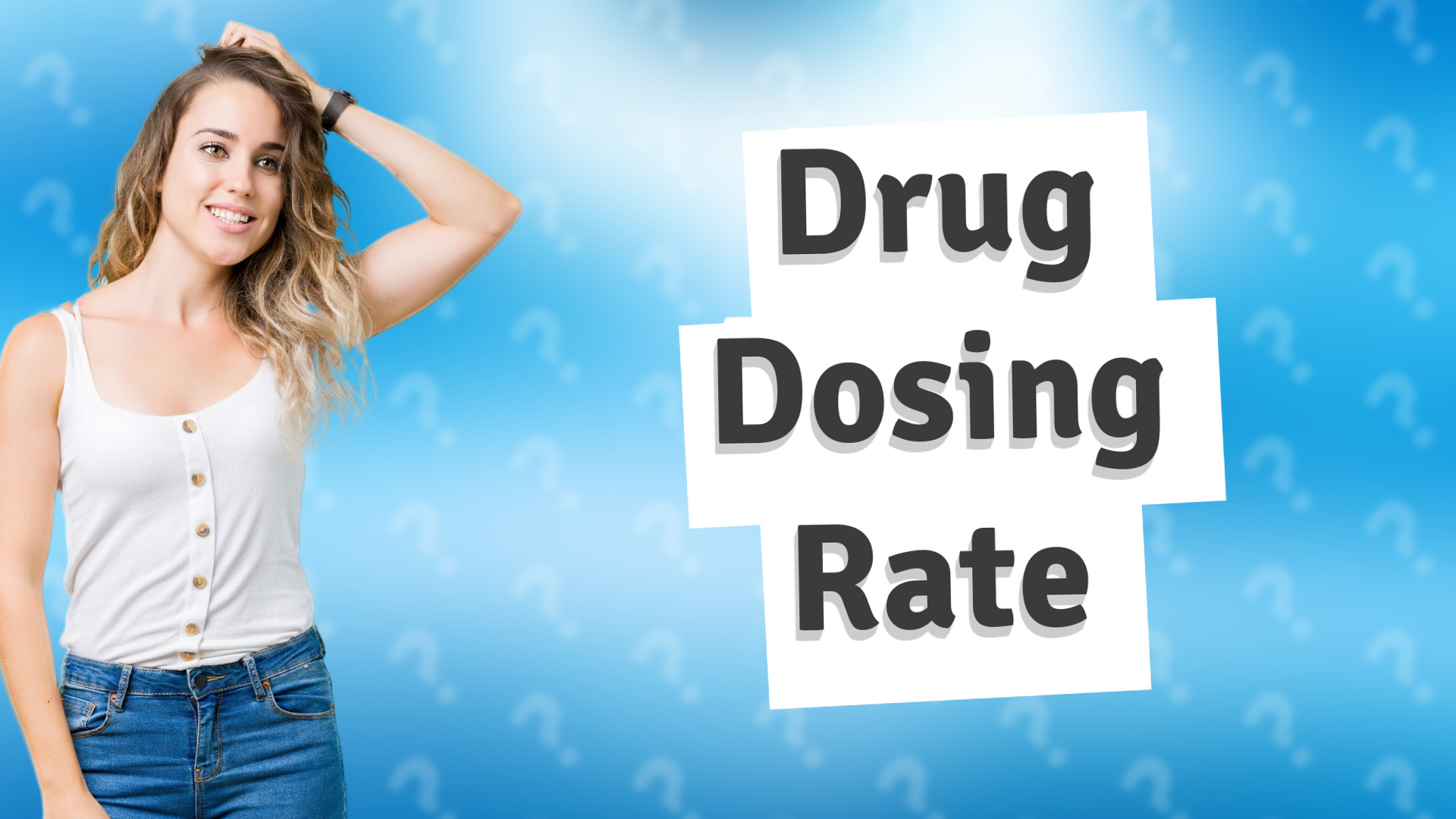 Drug Dosing Rate