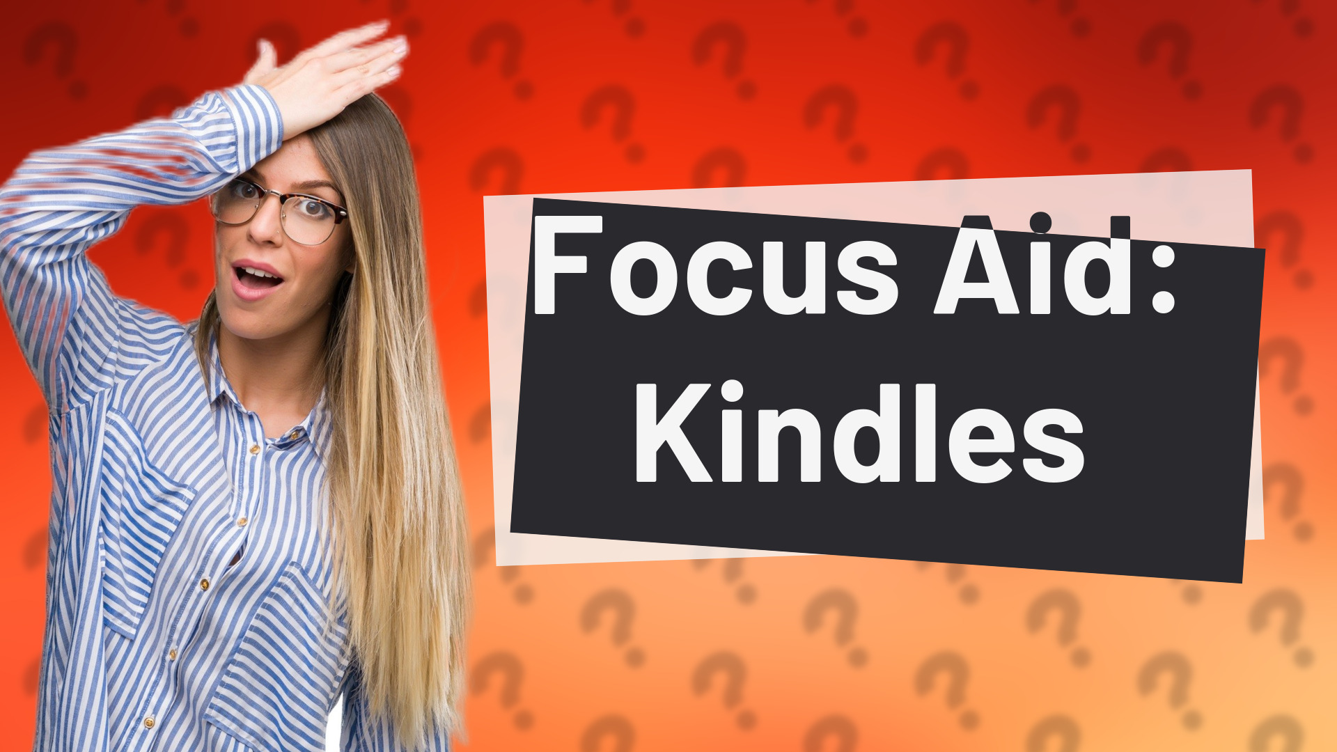 Focus Aid: Kindles