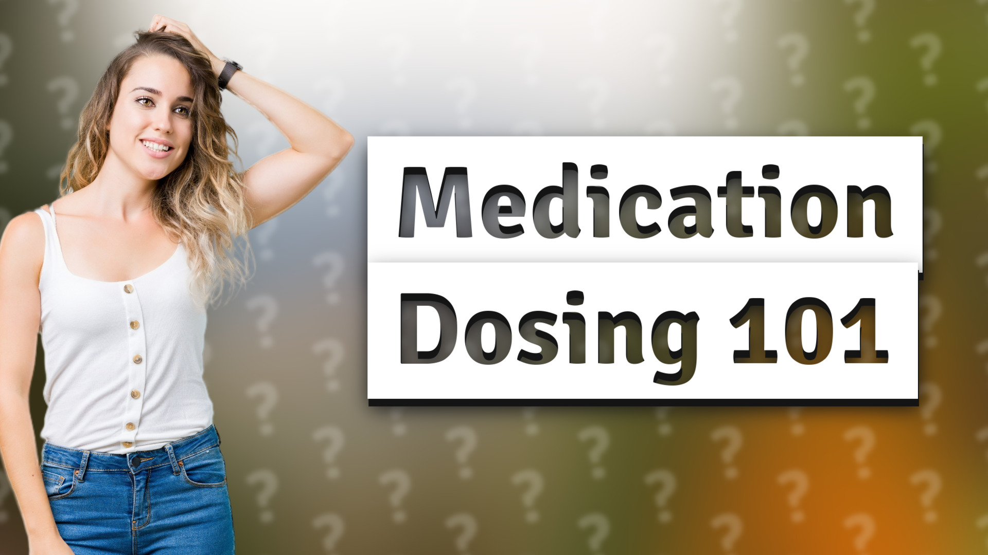 Medication Dosing 101