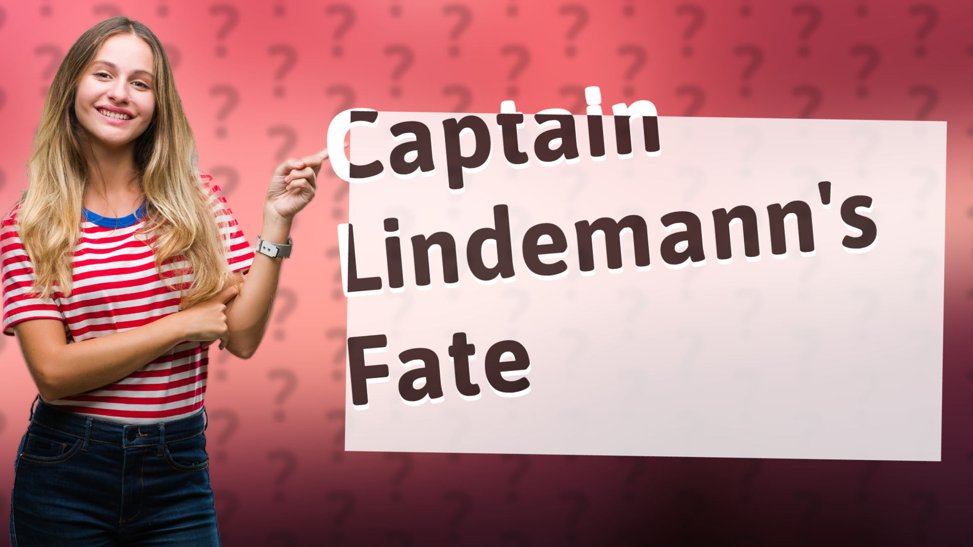 Captain Lindemann's Fate