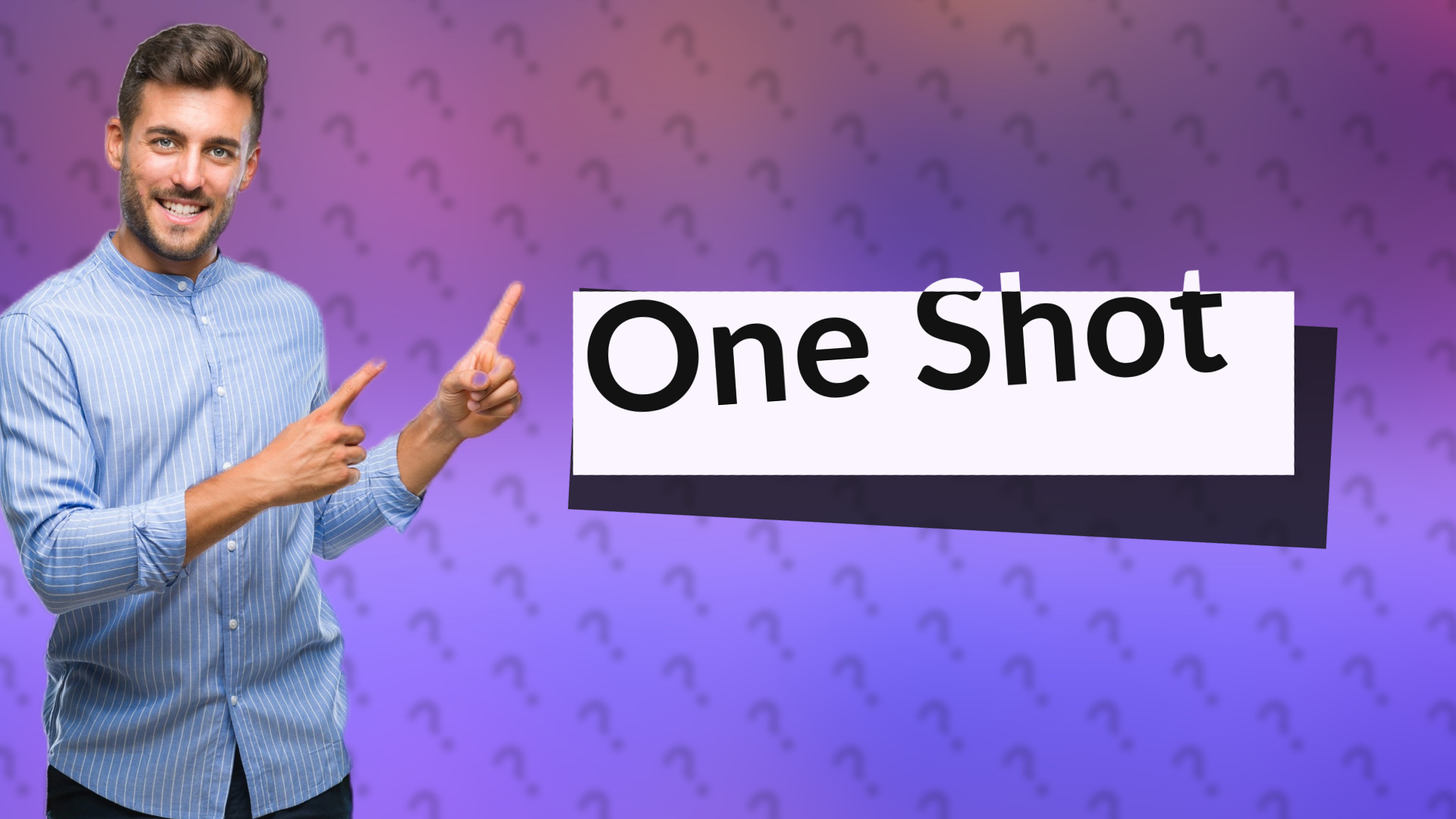 One Shot