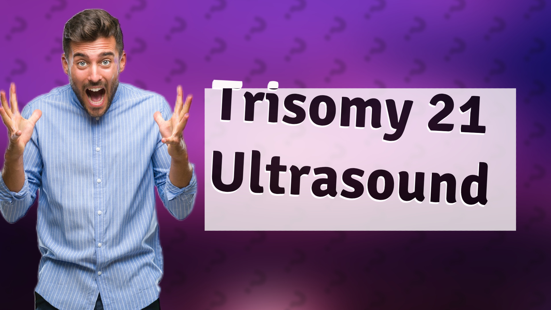Trisomy 21 Ultrasound