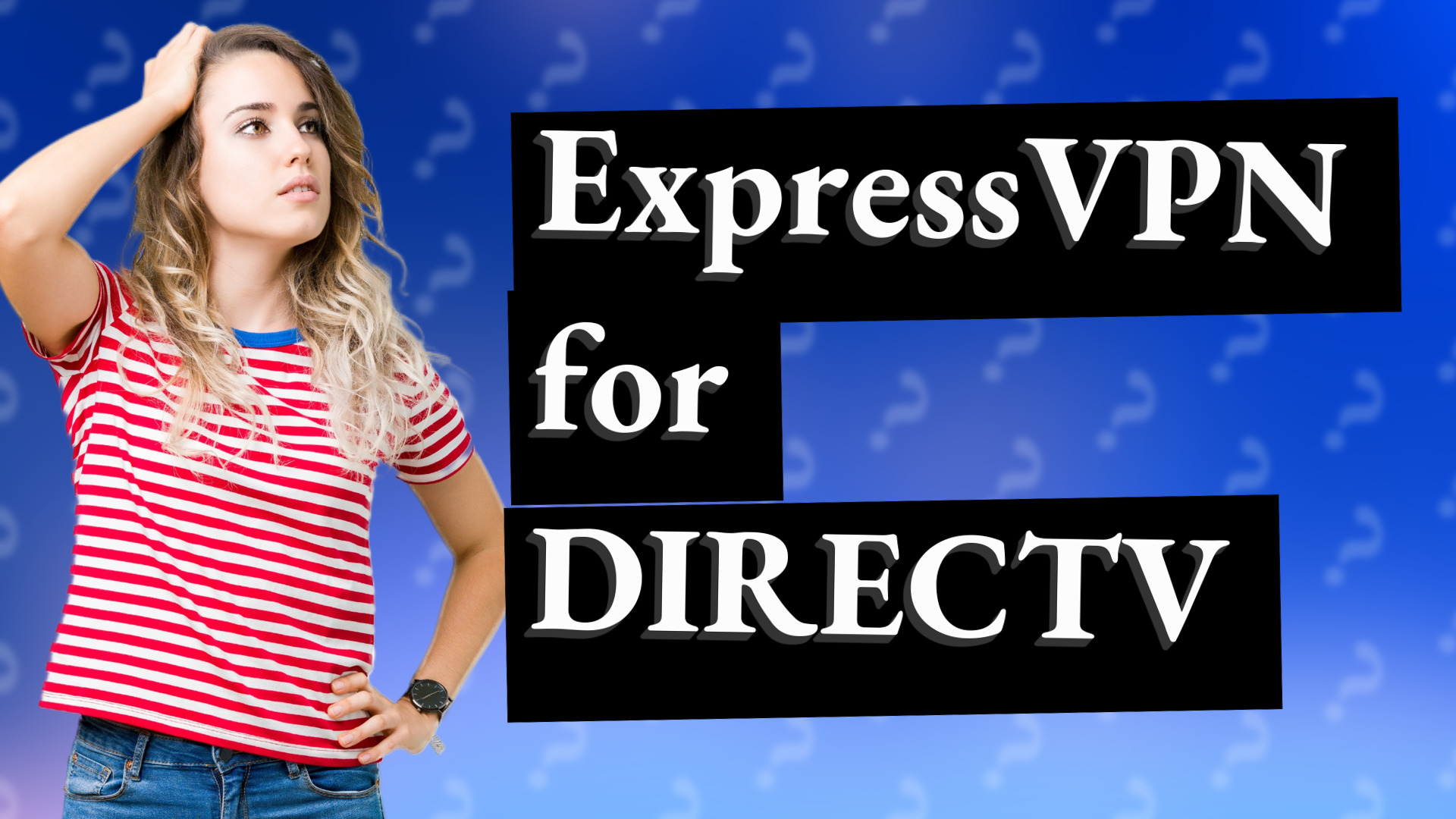 ExpressVPN for DIRECTV