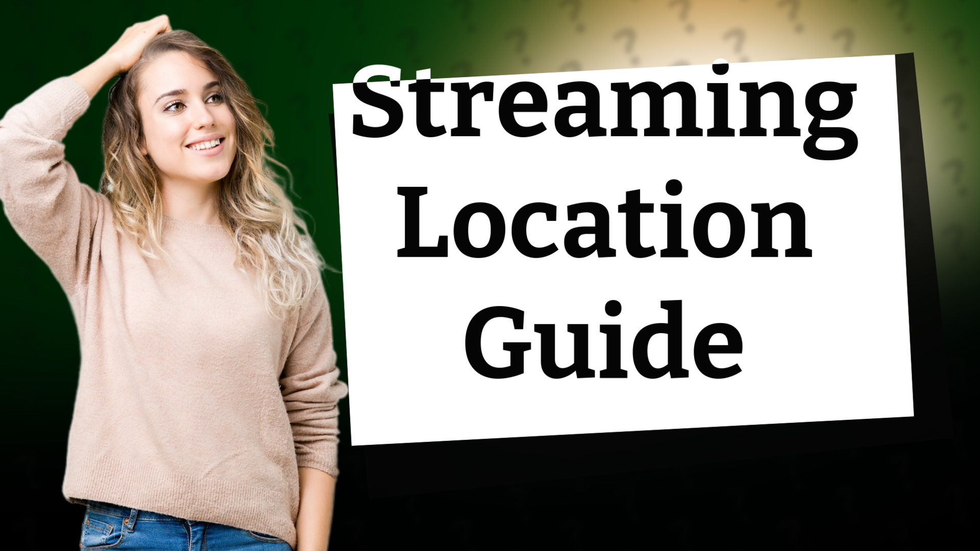 Streaming Location Guide
