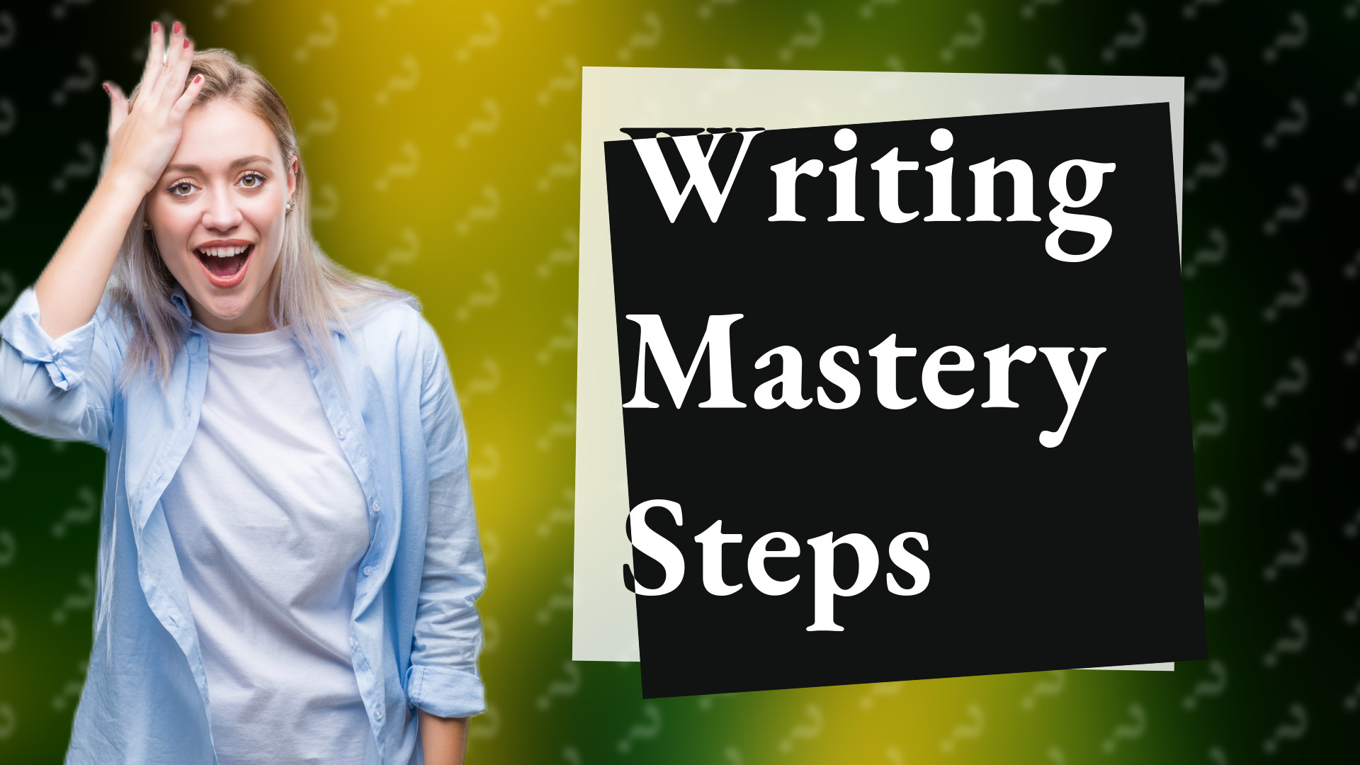Writing Mastery Steps