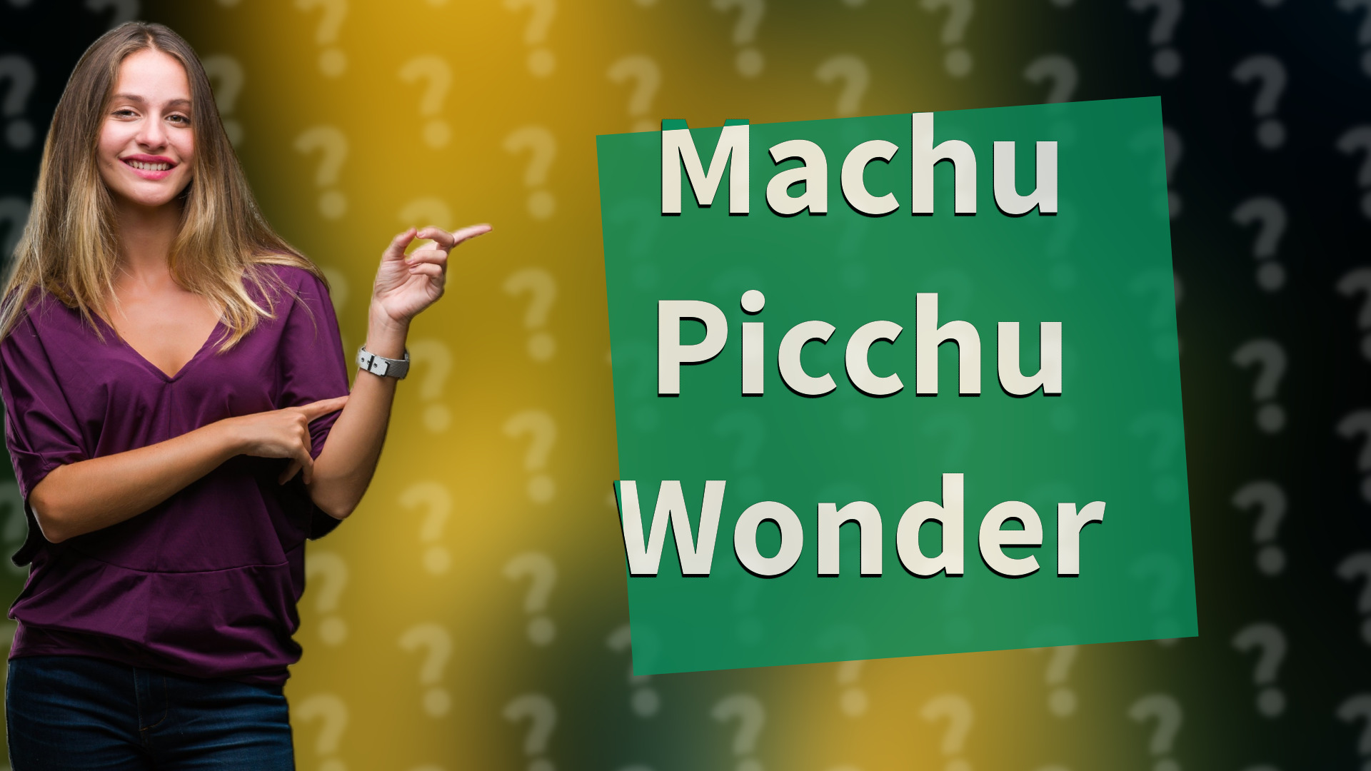 Machu Picchu Wonder