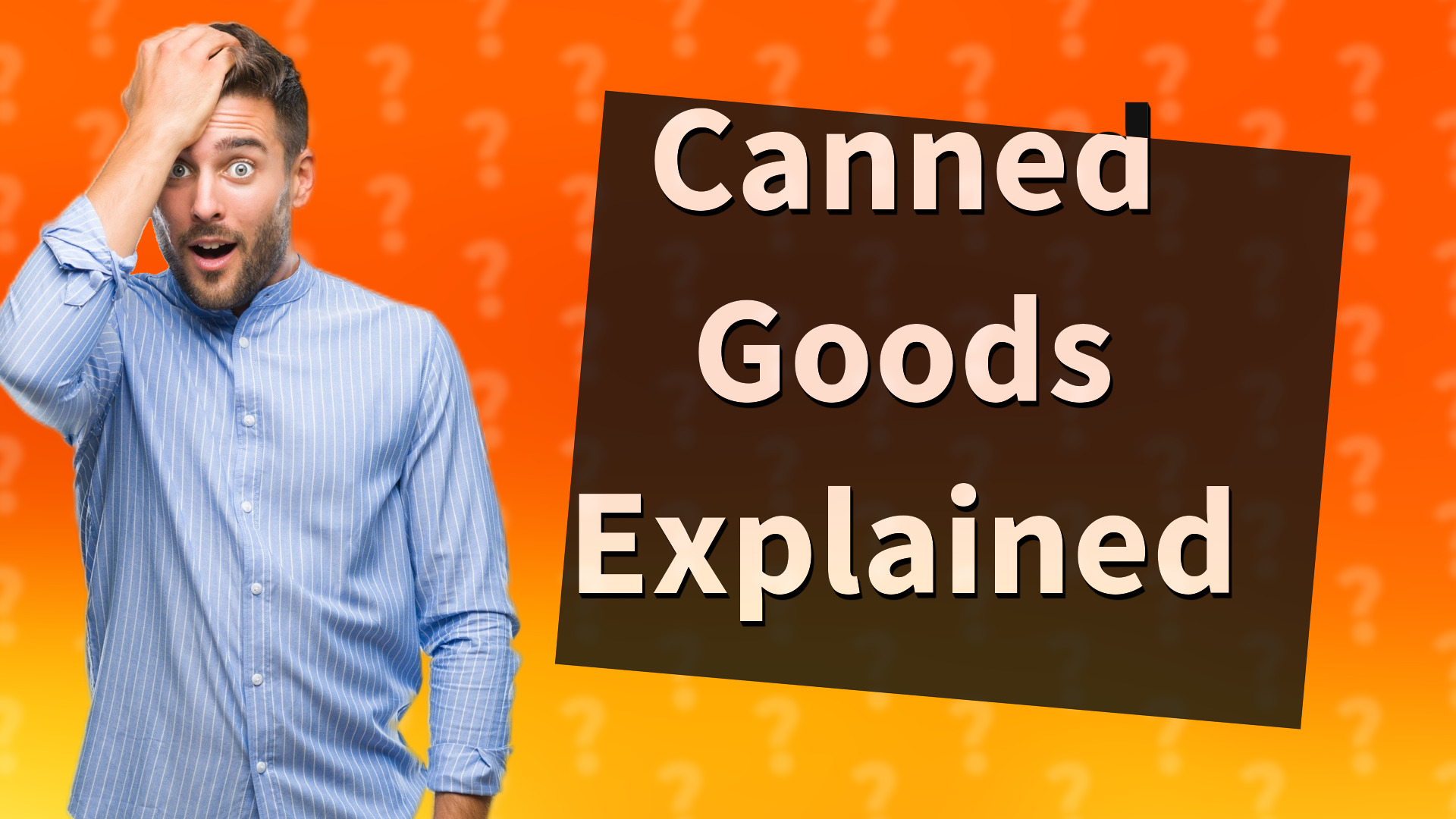 Canned Goods Explained