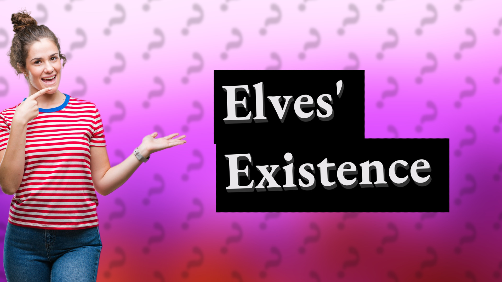 Elves' Existence