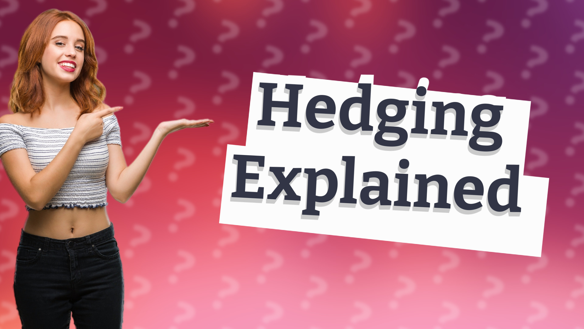Hedging Explained