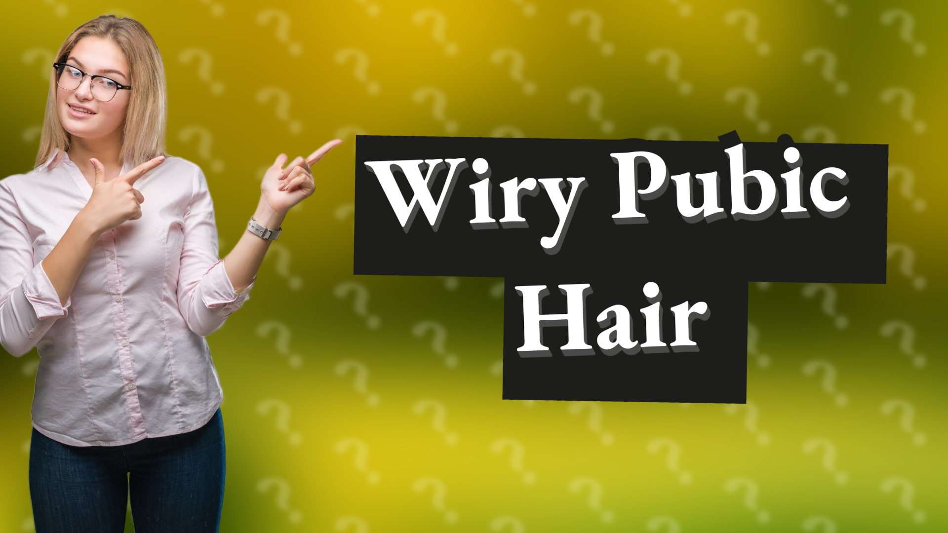 Wiry Pubic Hair