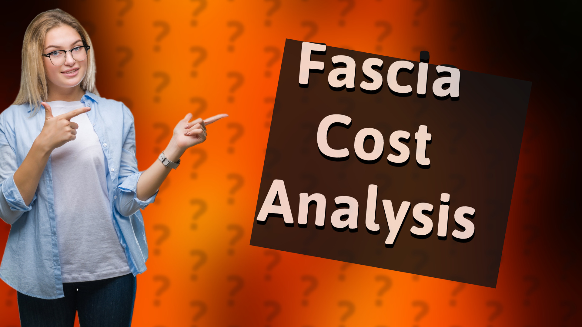 Fascia Cost Analysis