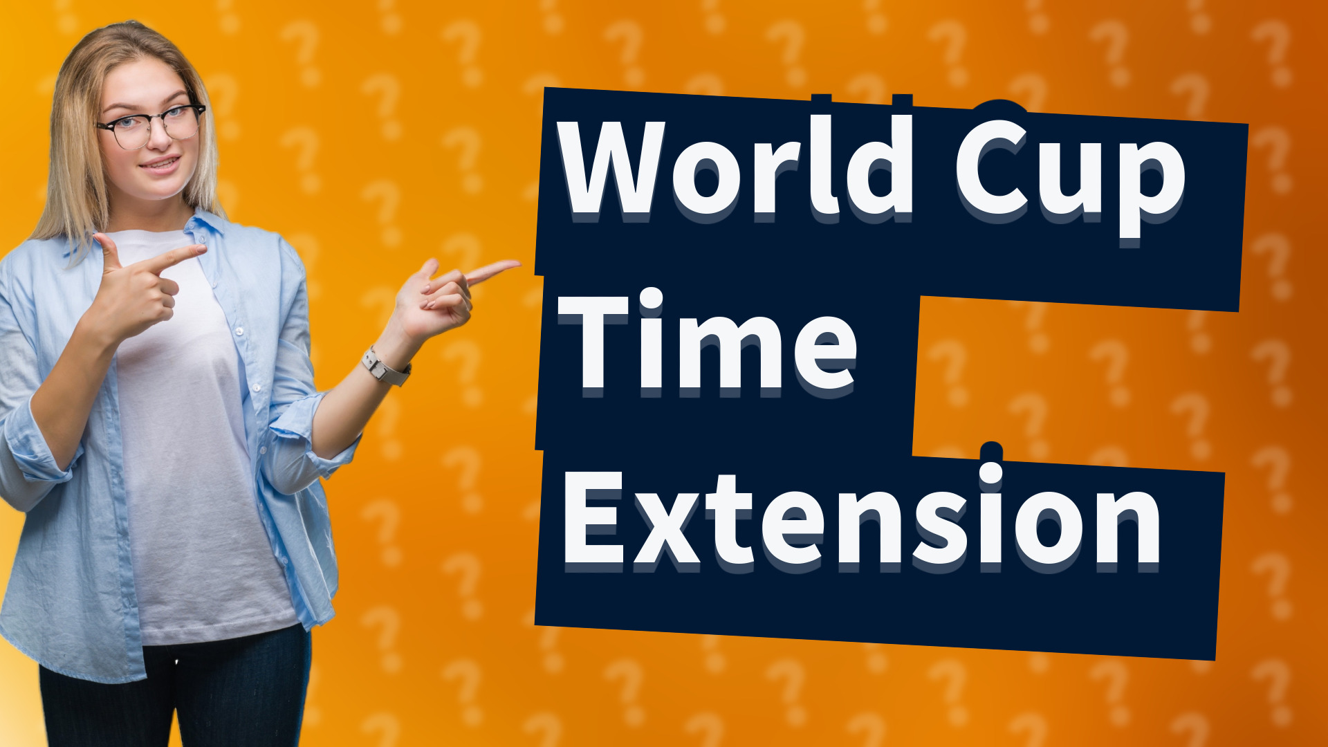 World Cup Time Extension