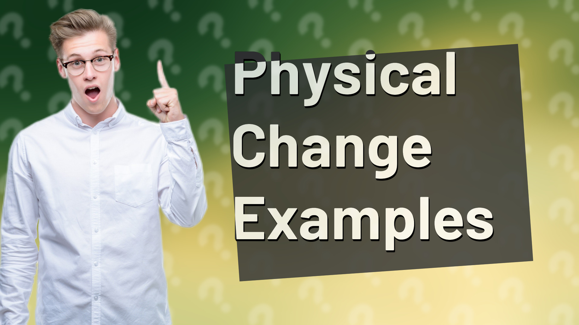 Physical Change Examples