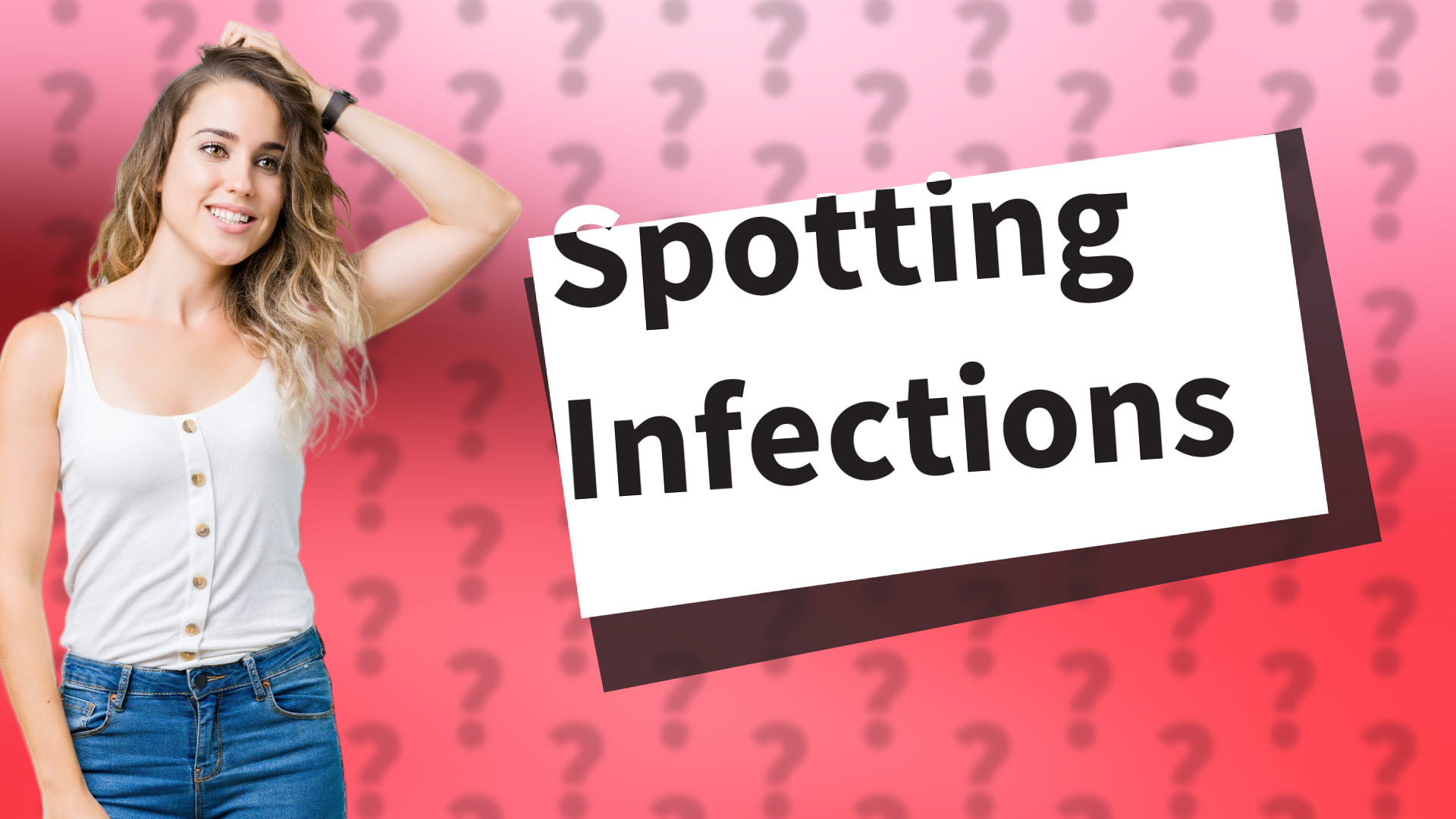 Spotting Infections