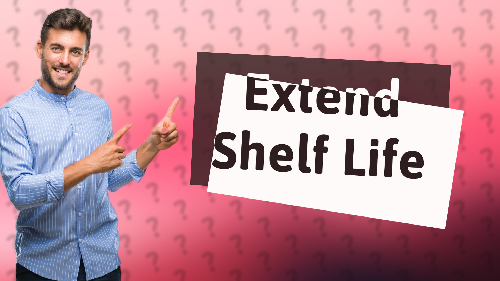 Extend Shelf Life