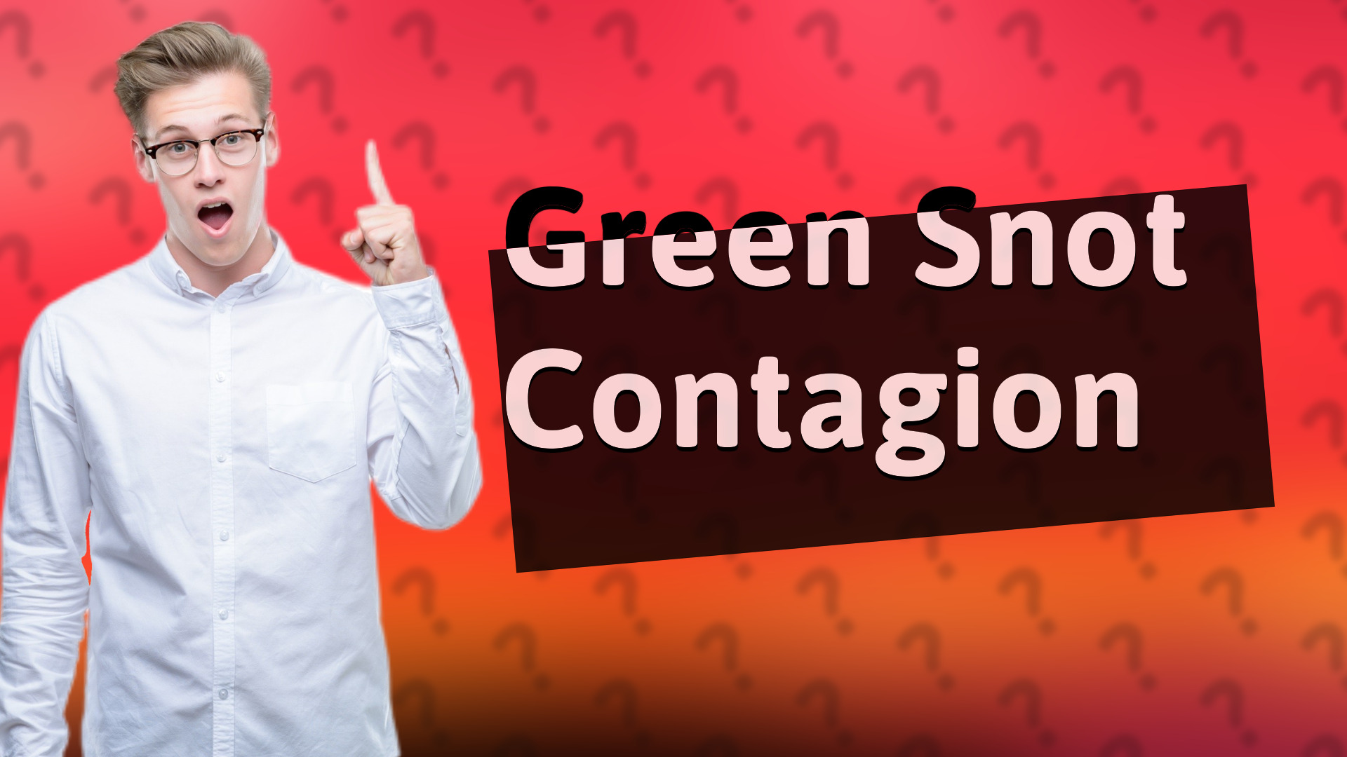 Green Snot Contagion
