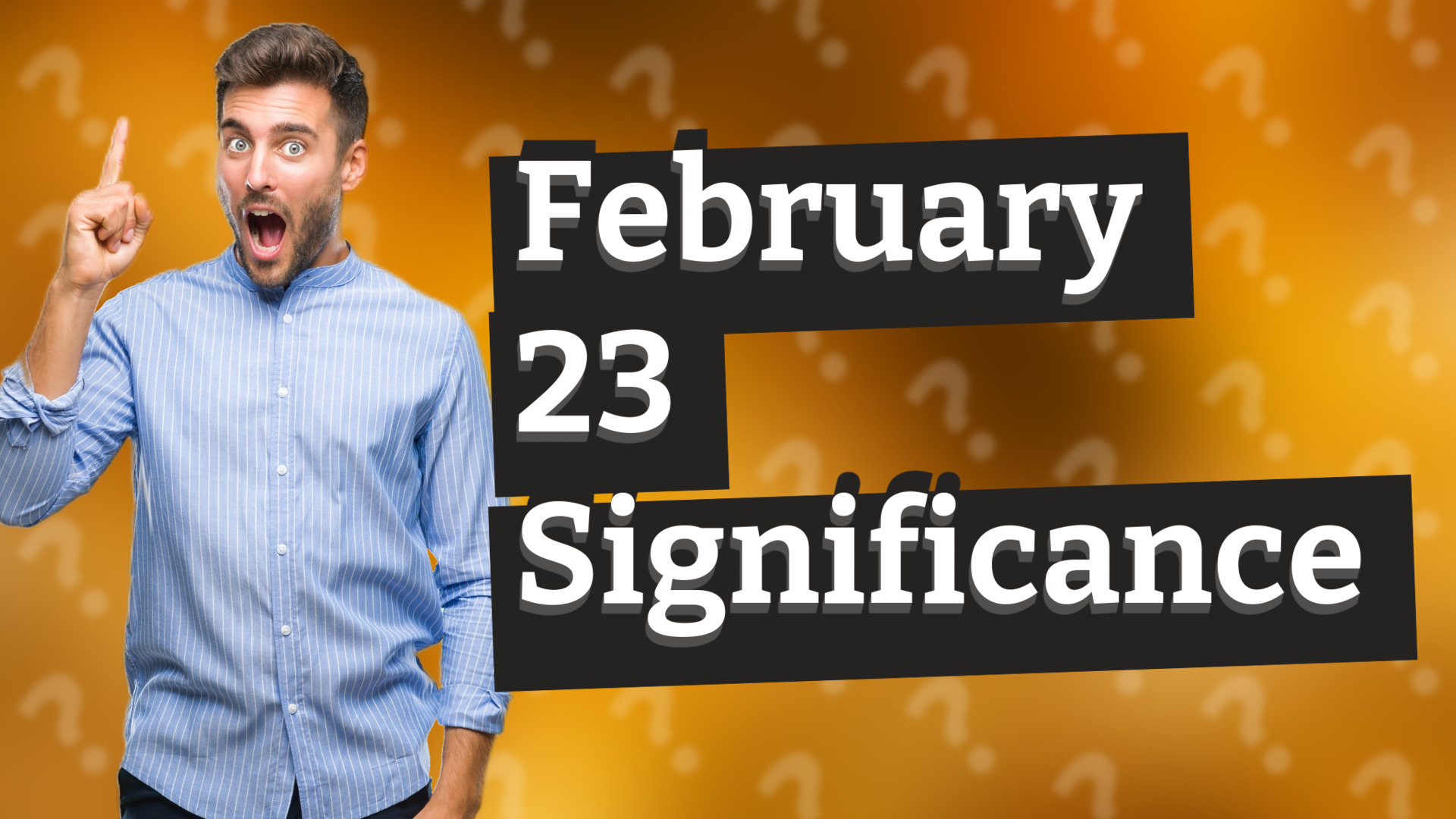 February 23 Significance