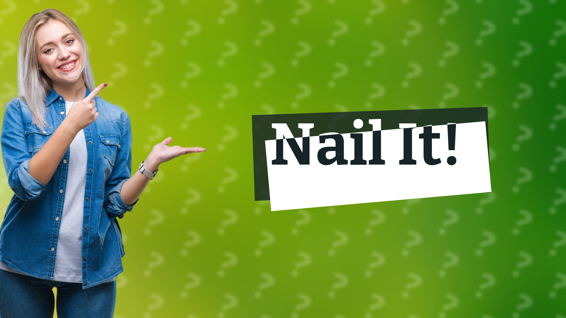 Nail It!