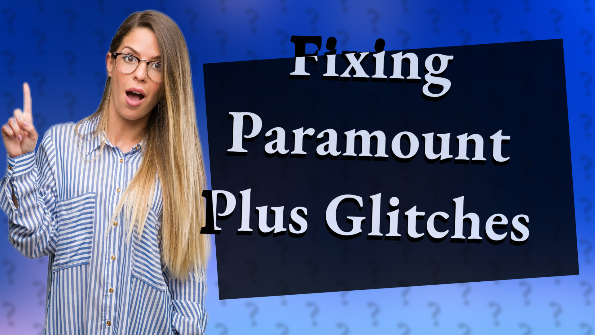 Fixing Paramount Plus Glitches
