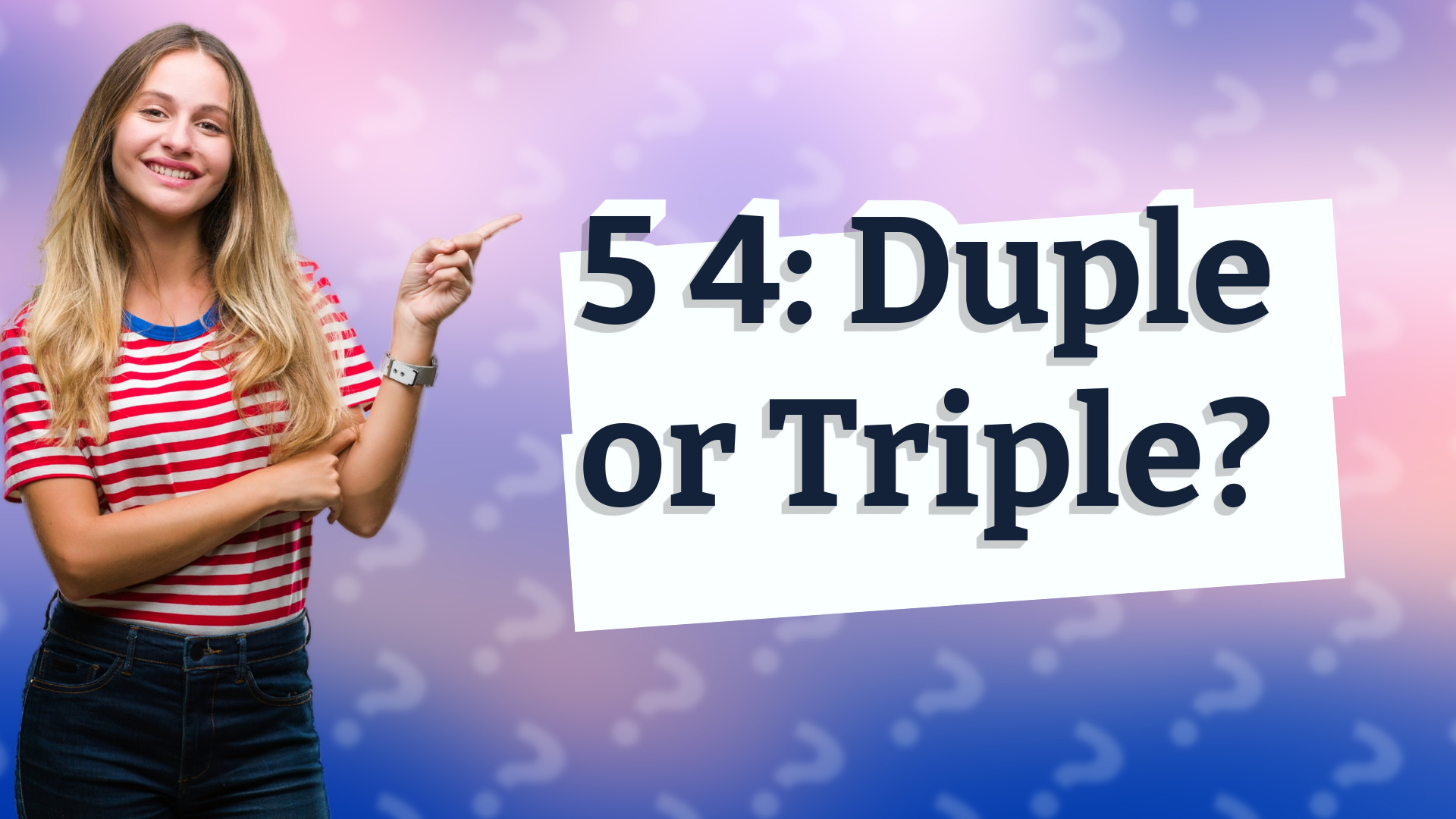 5 4: Duple or Triple?