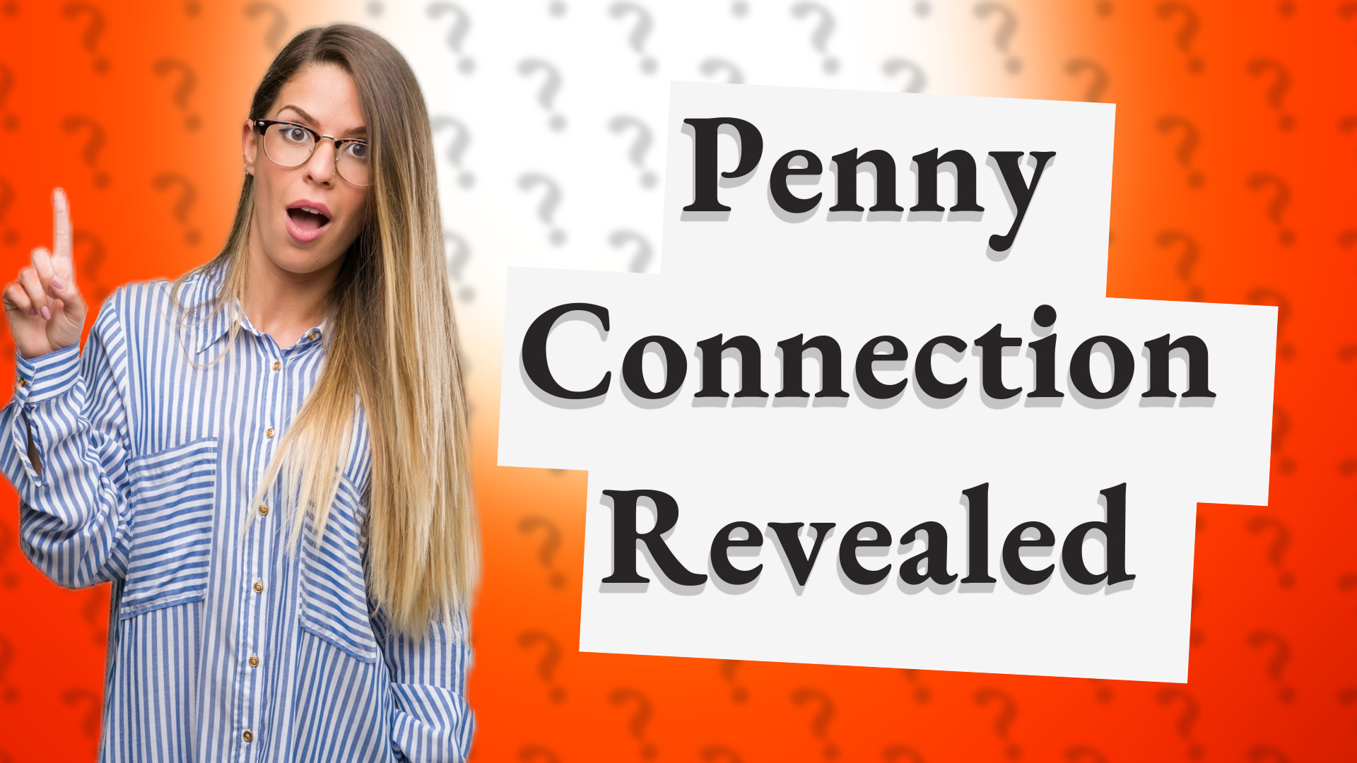 Penny Connection Revealed