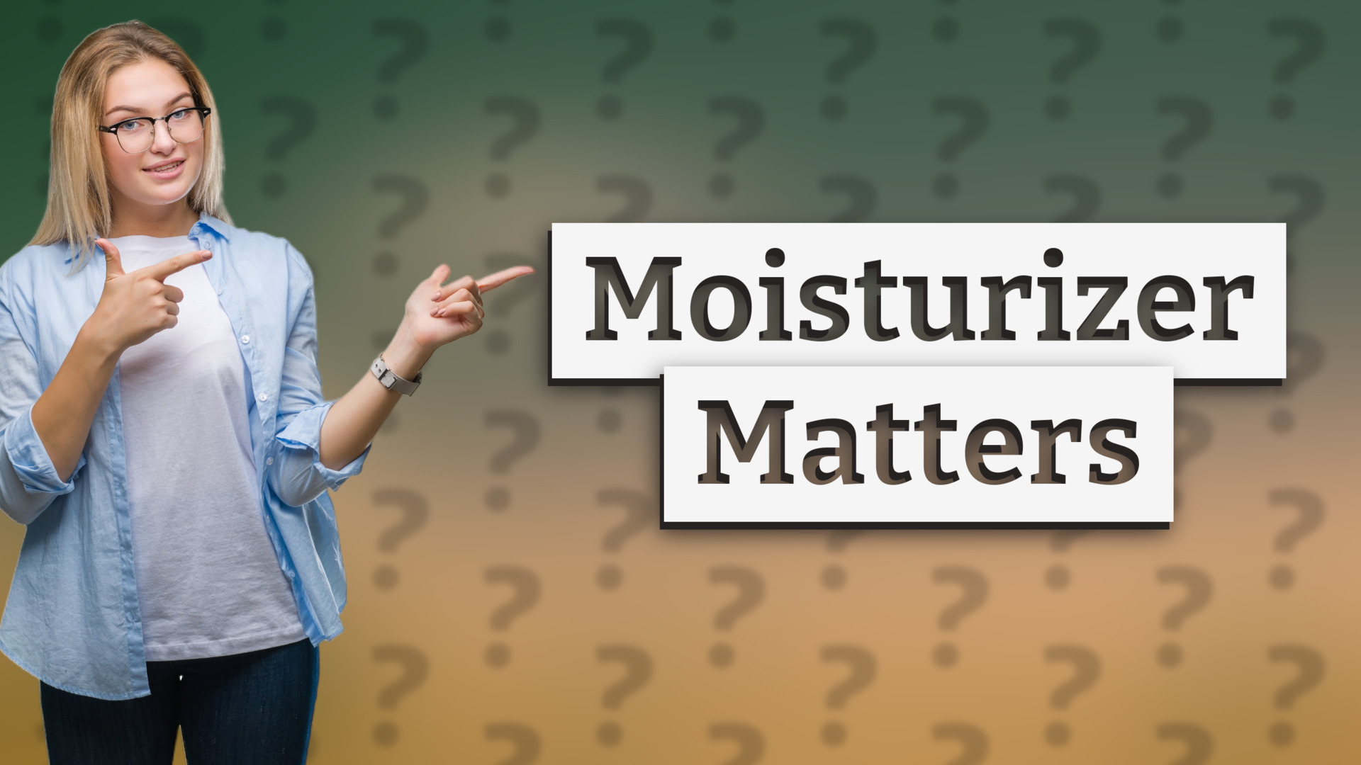 Moisturizer Matters
