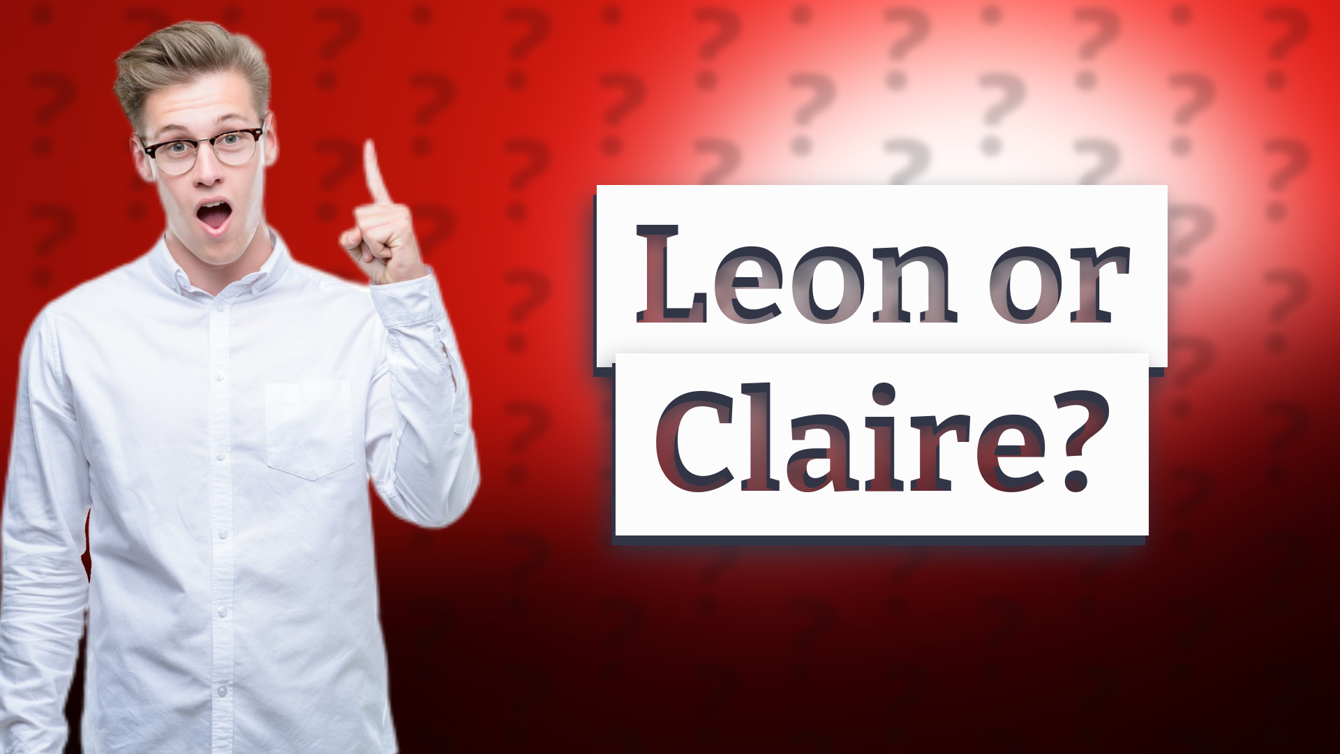 Leon or Claire?