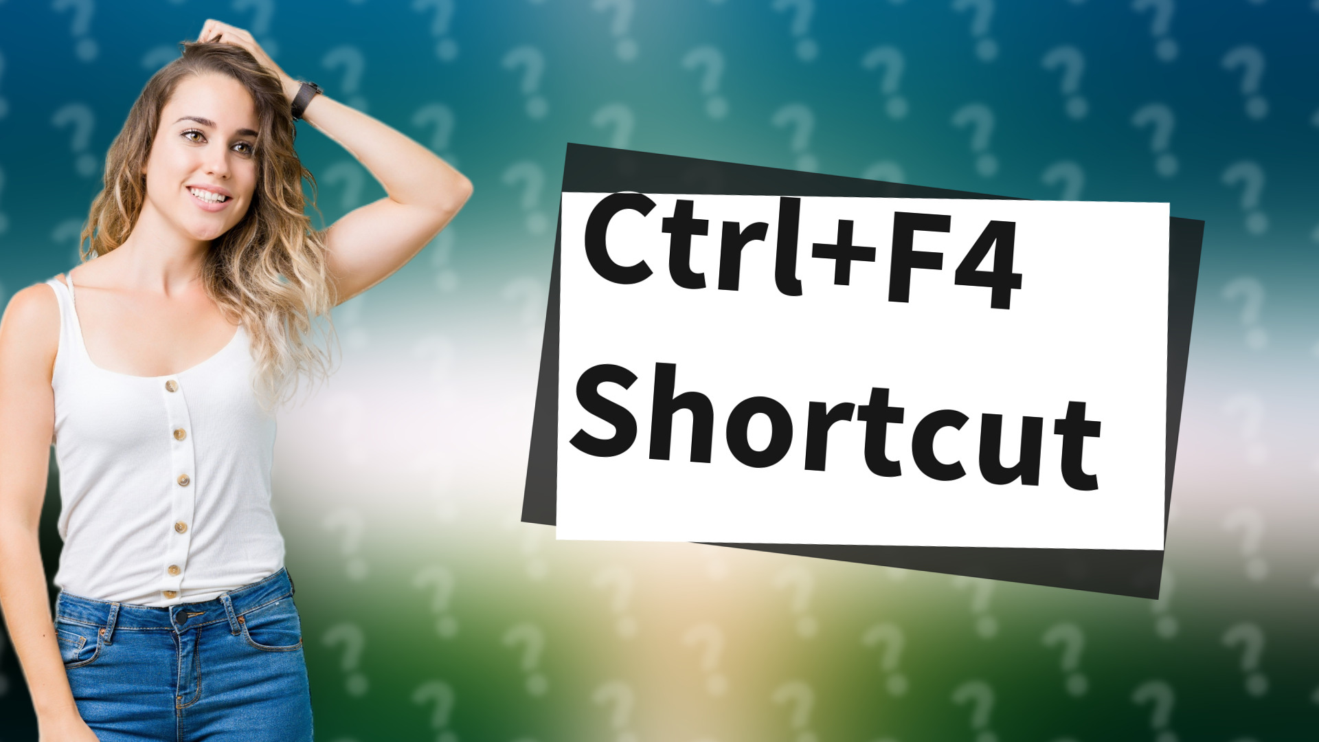 Ctrl+F4 Shortcut