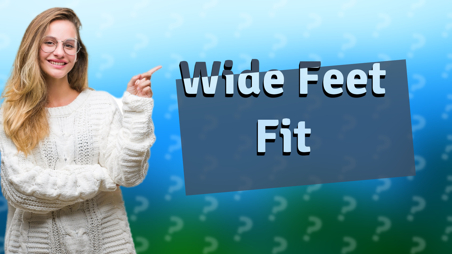 Wide Feet Fit
