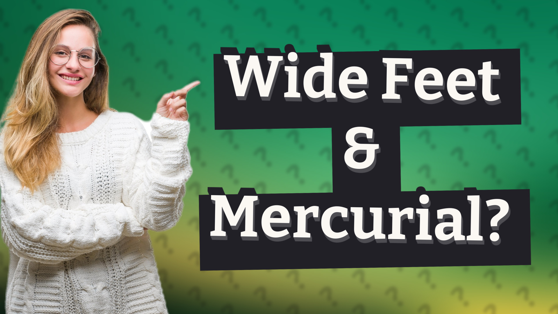 Wide Feet & Mercurial?