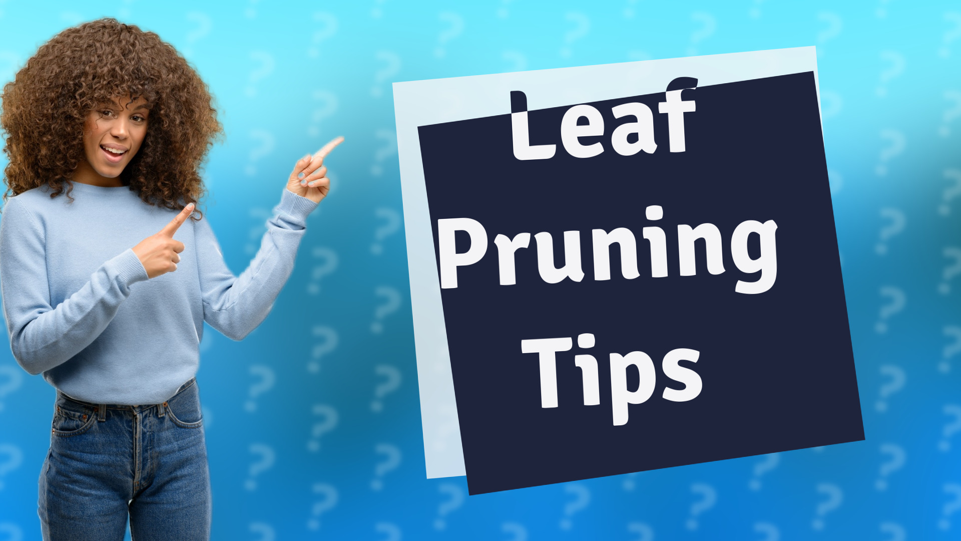 Leaf Pruning Tips