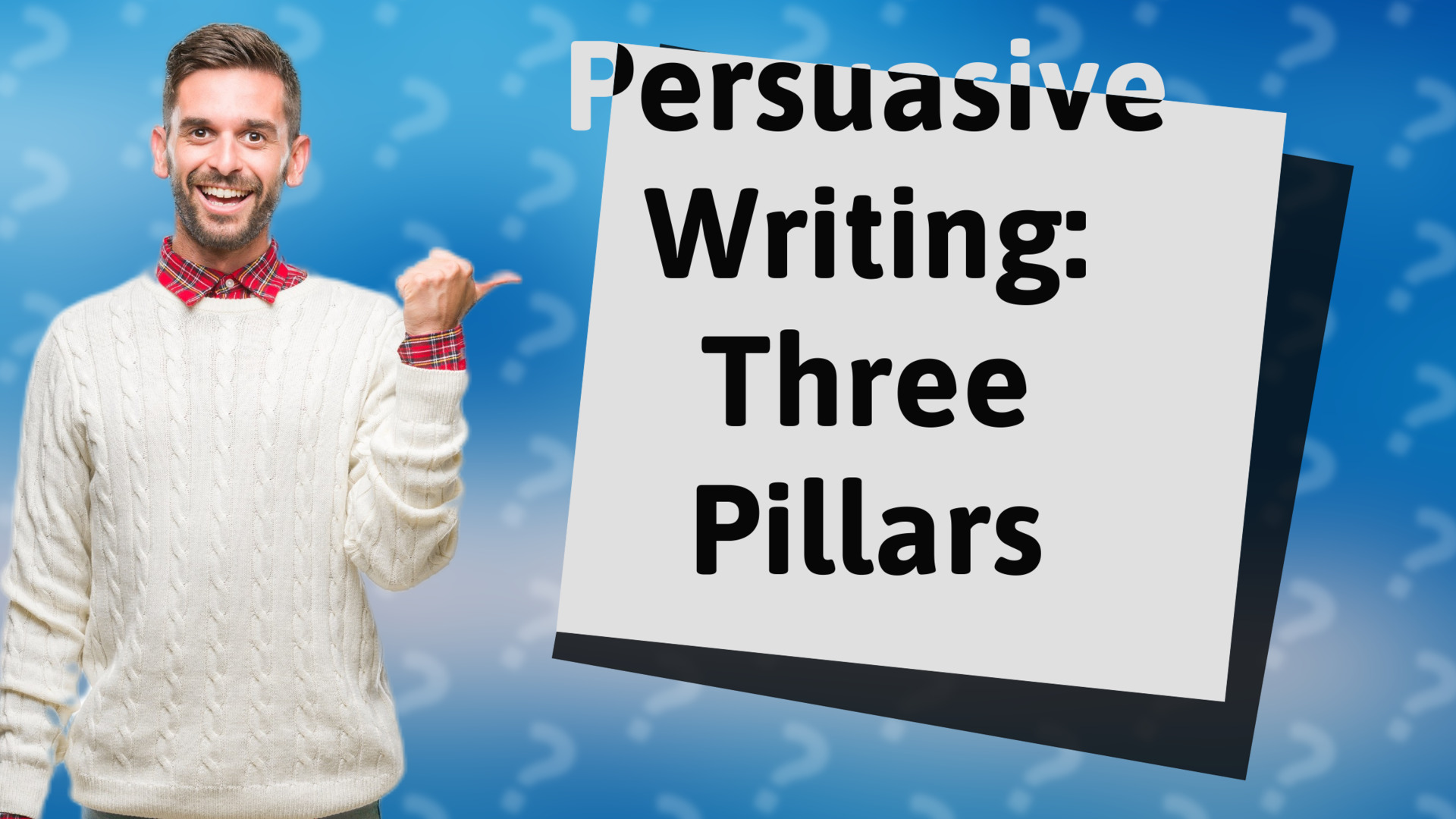 Persuasive Writing: Three Pillars