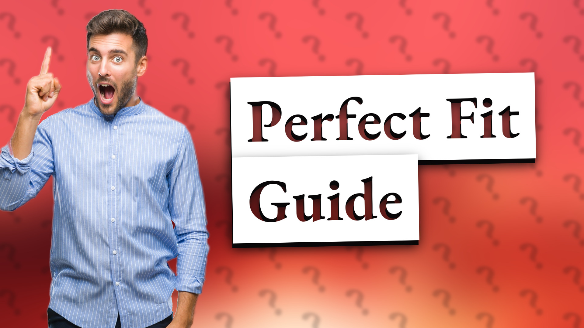 Perfect Fit Guide
