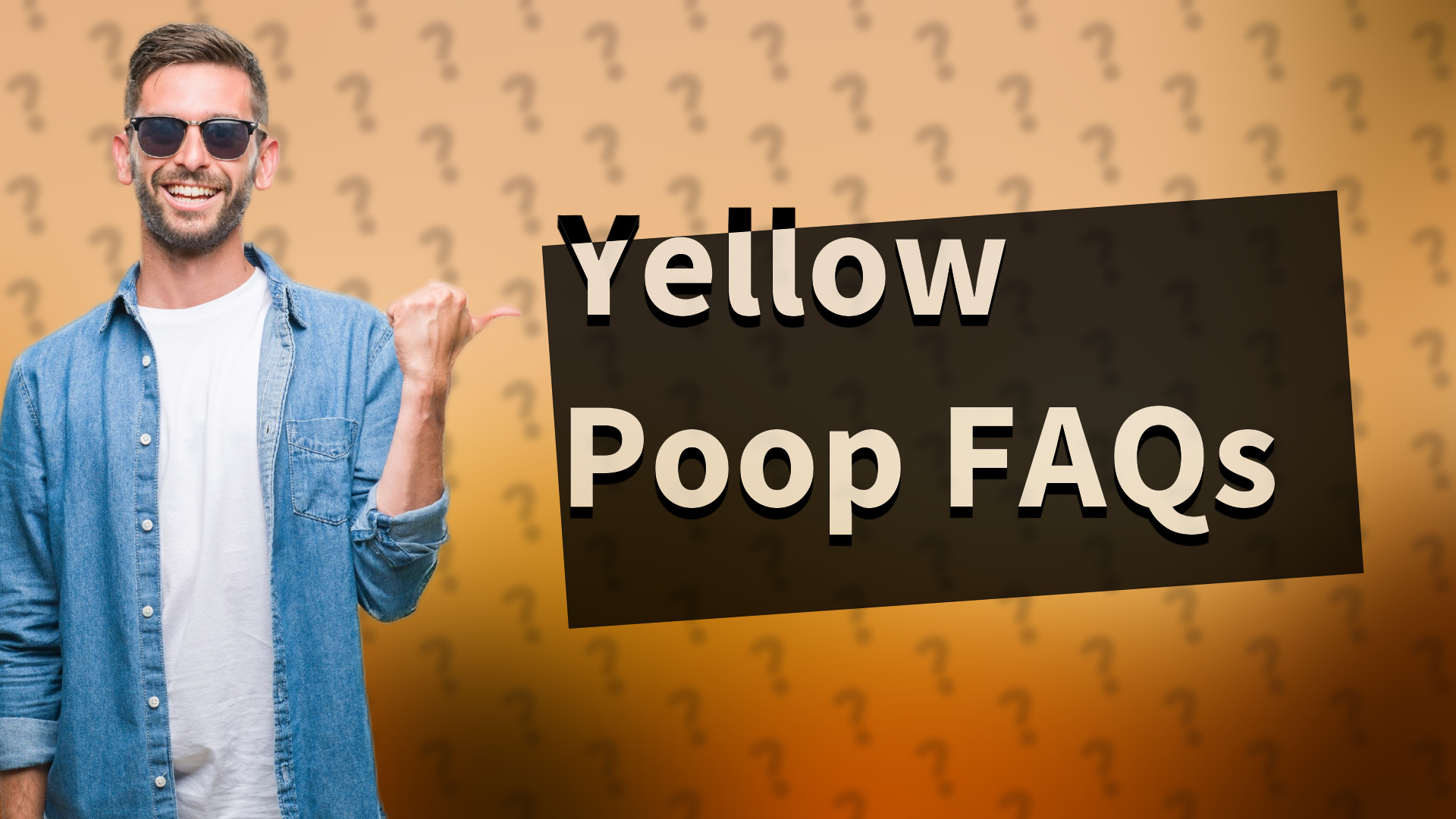 Yellow Poop FAQs