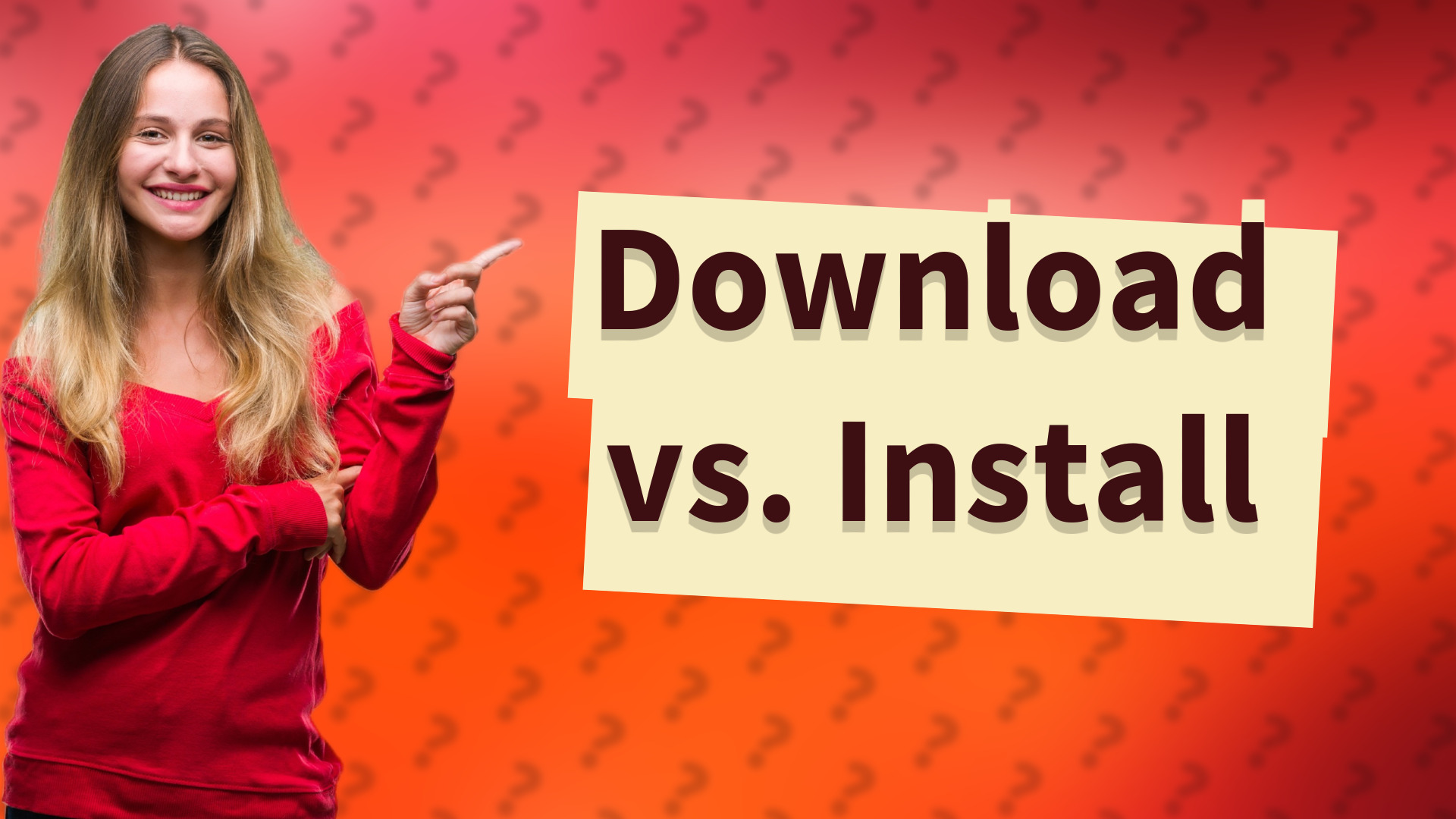 Download vs. Install