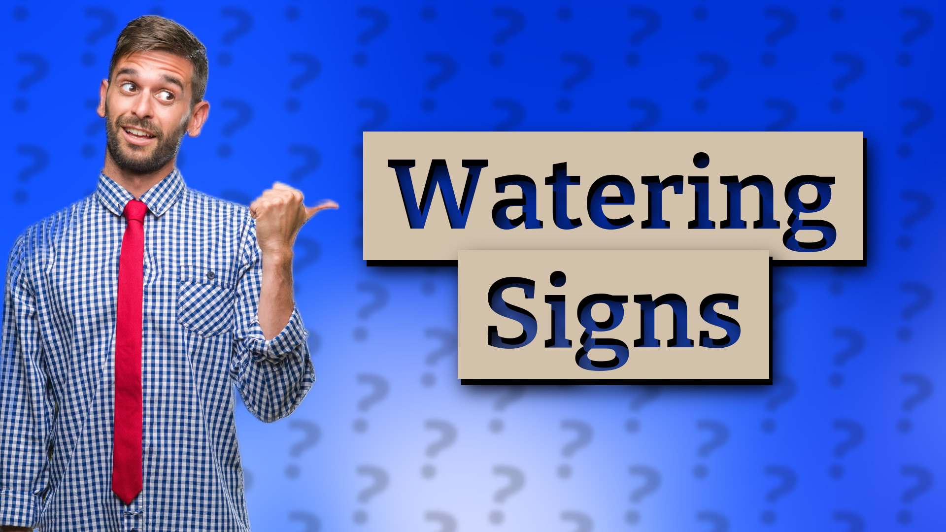 Watering Signs