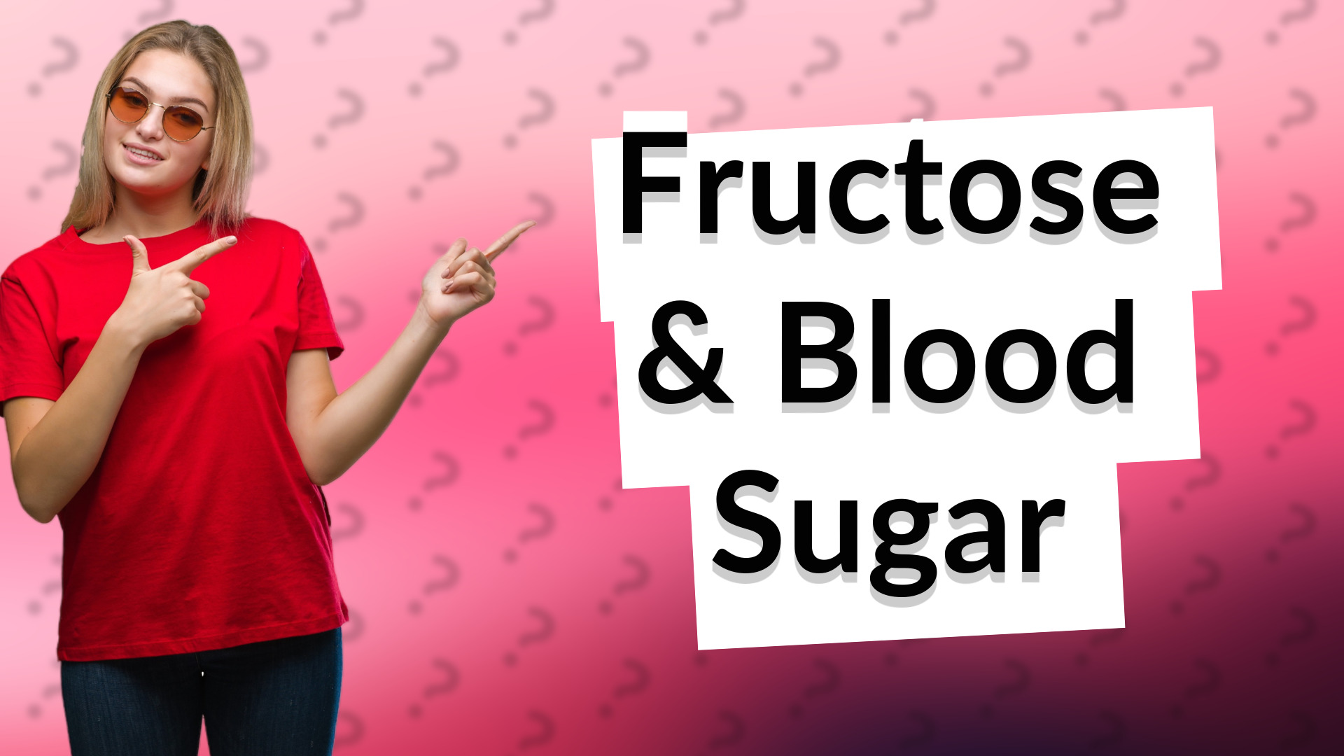 Fructose & Blood Sugar