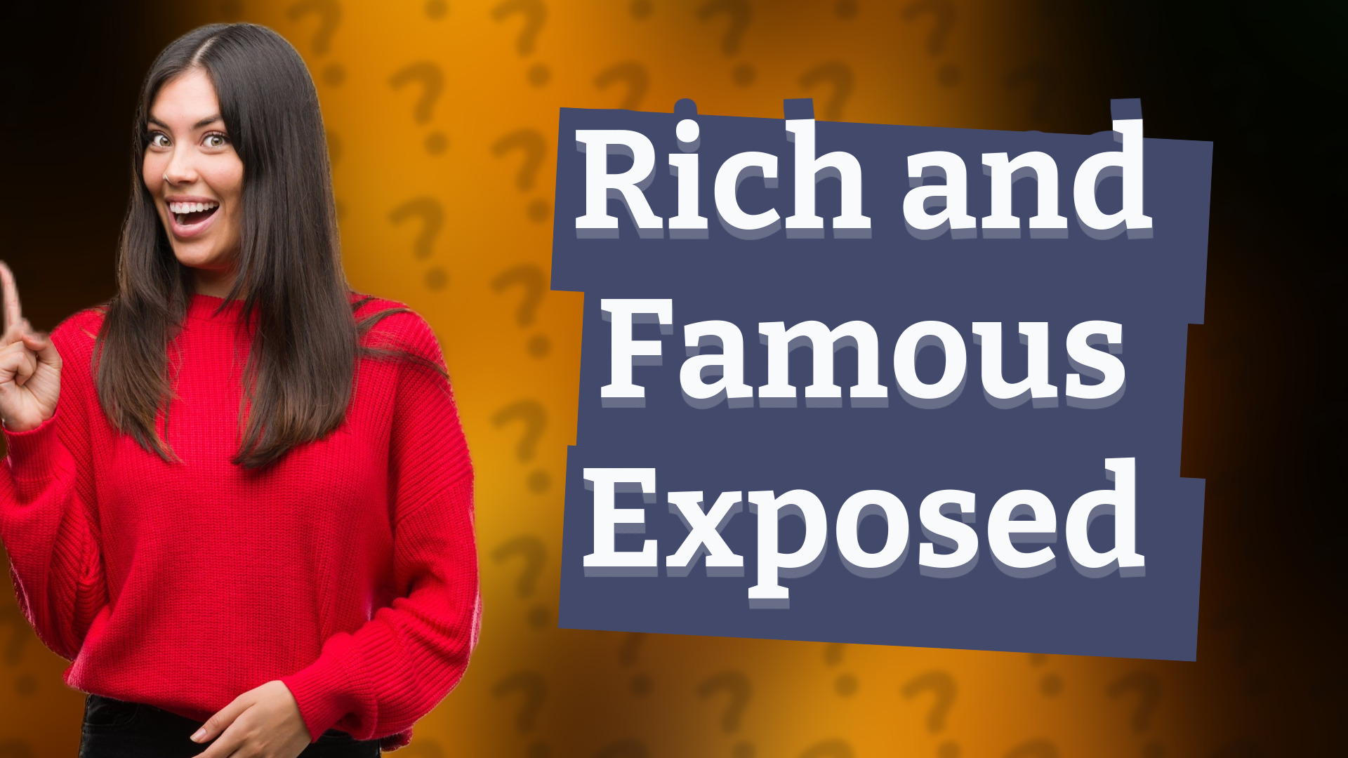 Rich and Famous Exposed