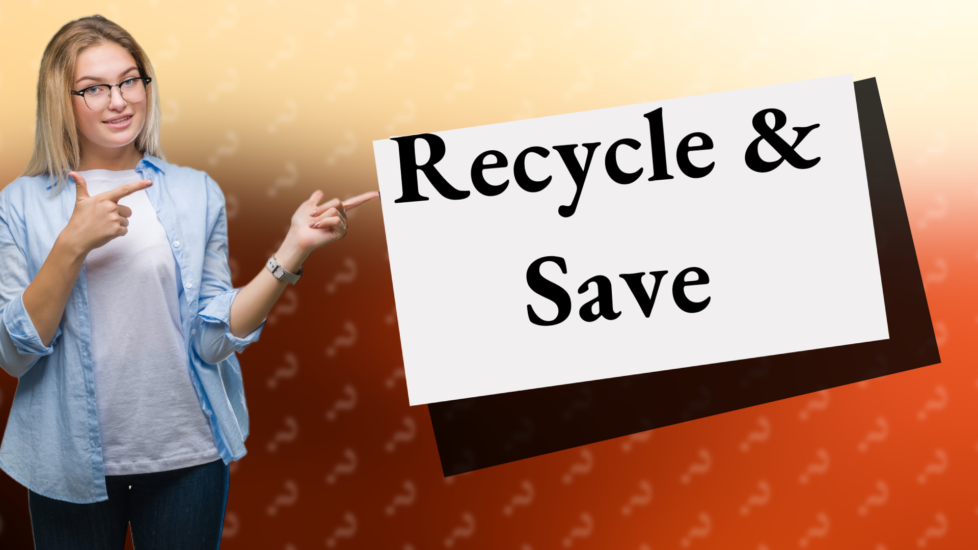 Recycle & Save