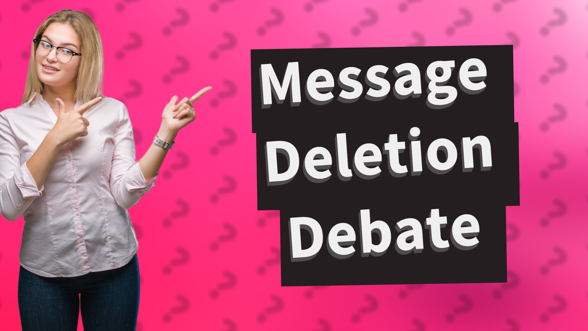Message Deletion Debate