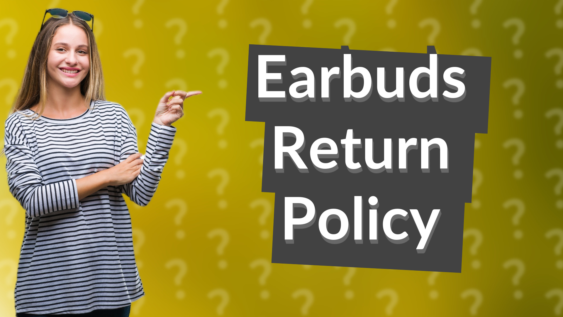 Earbuds Return Policy