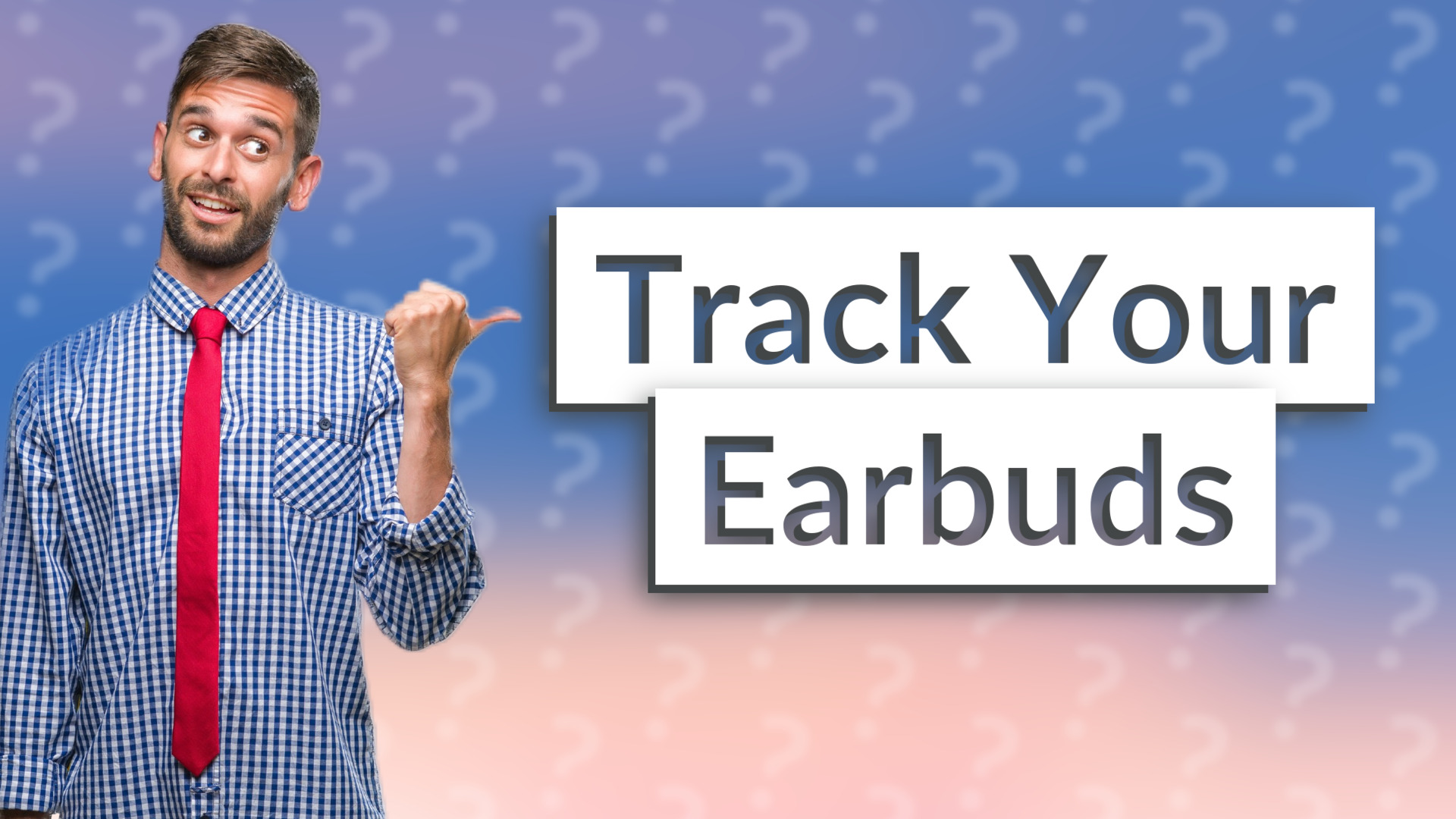 Track Your Earbuds