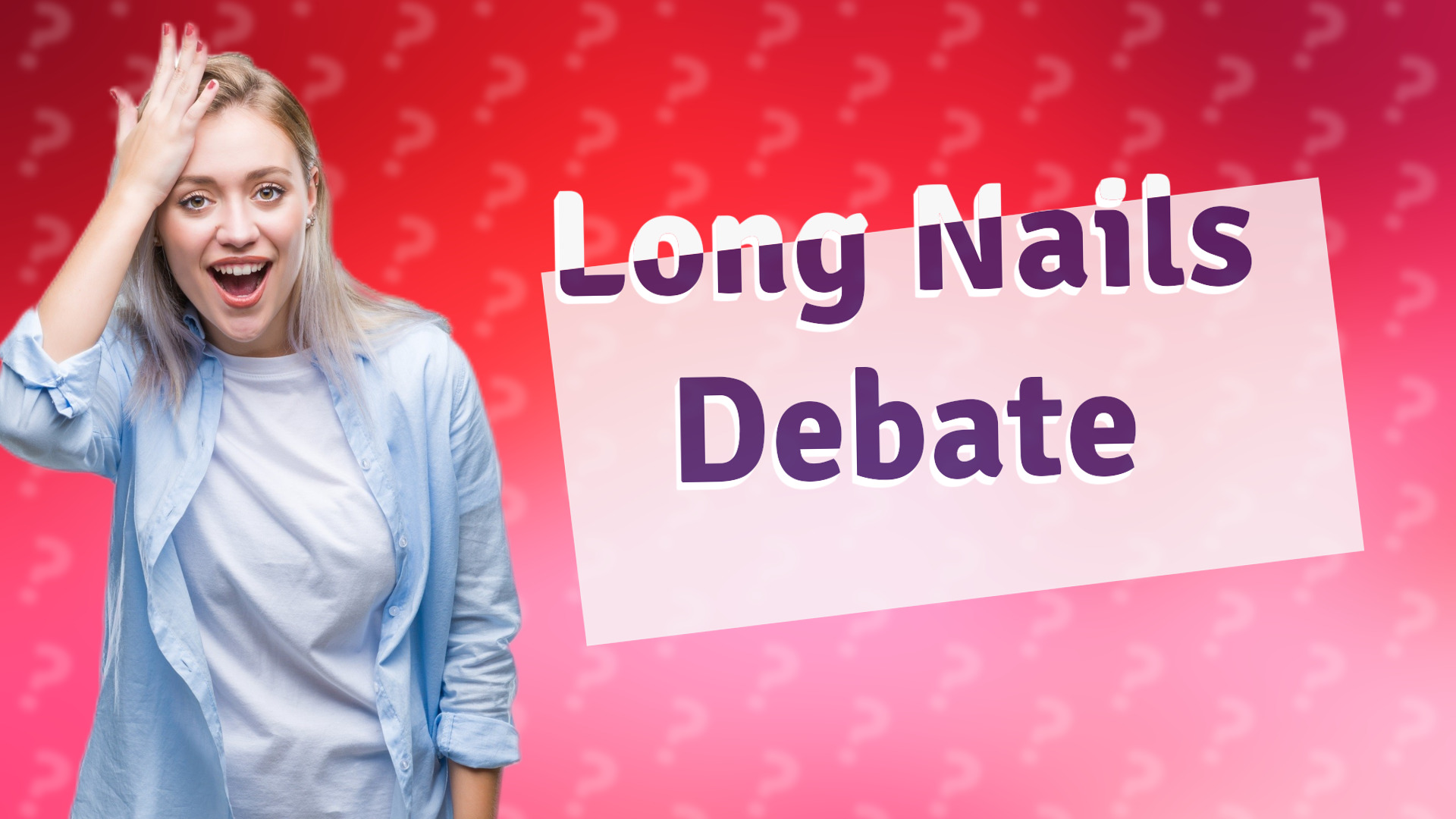Long Nails Debate
