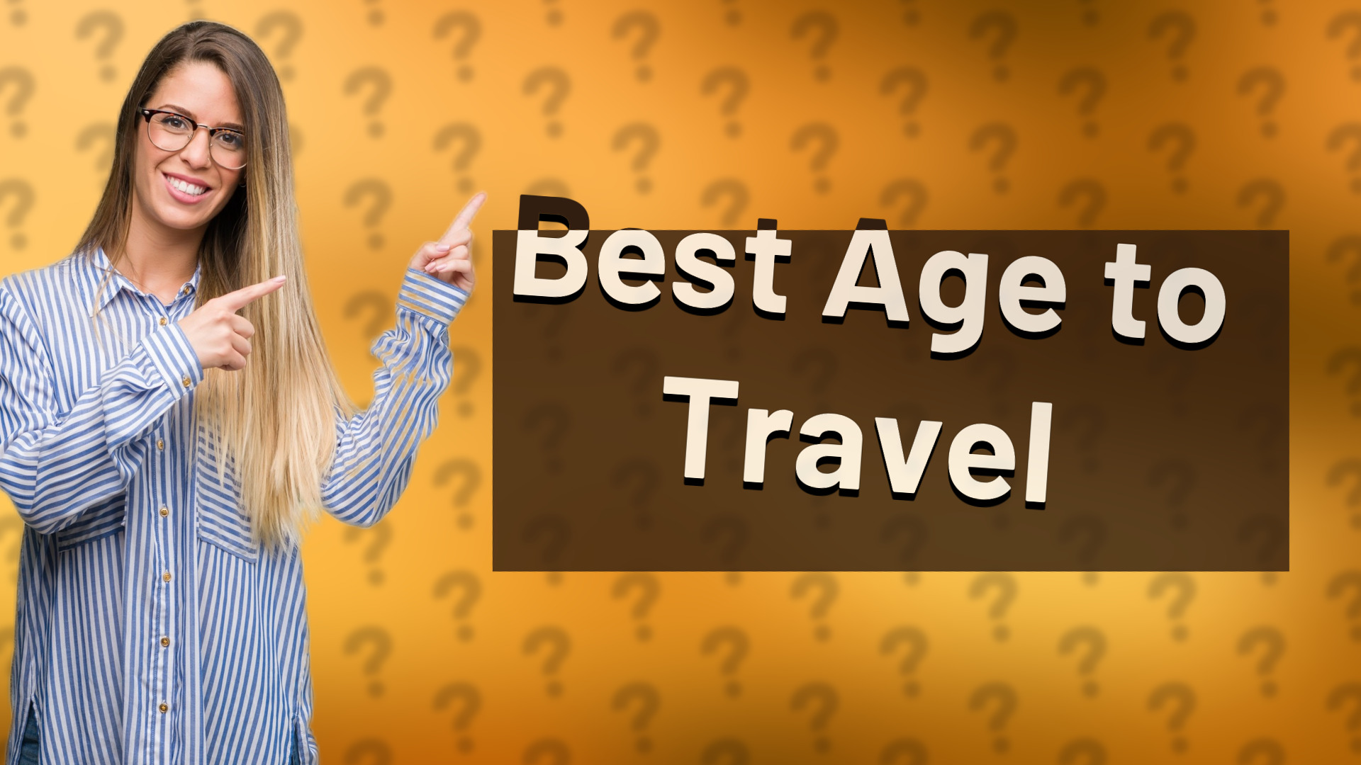 Best Age to Travel